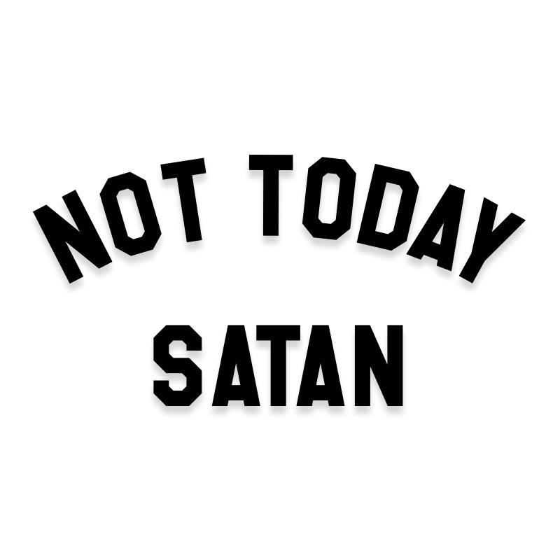 Not Today Satan Christian Decal Sticker