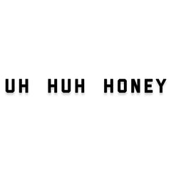 Uh Huh Honey Drake Hip Hop Decal Sticker