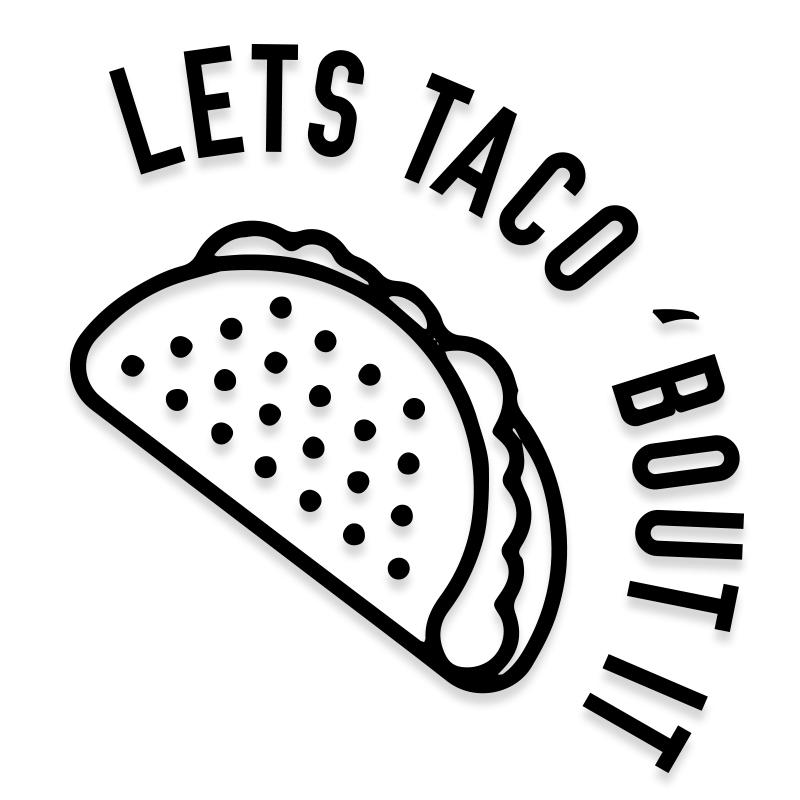 Lets Taco Bout It Funny Decal Sticker