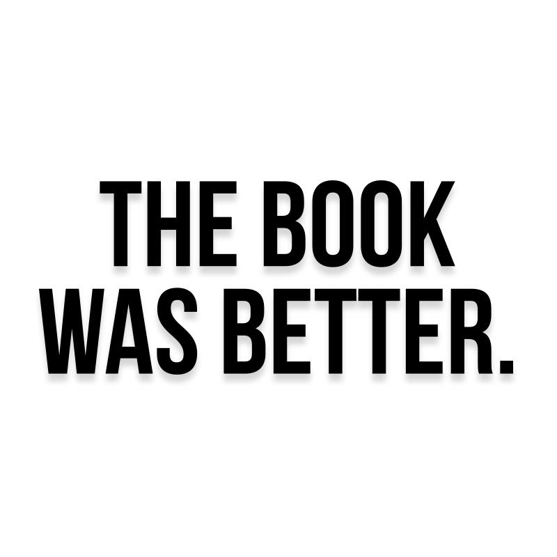 The Book Was Better Funny Reading Decal Sticker