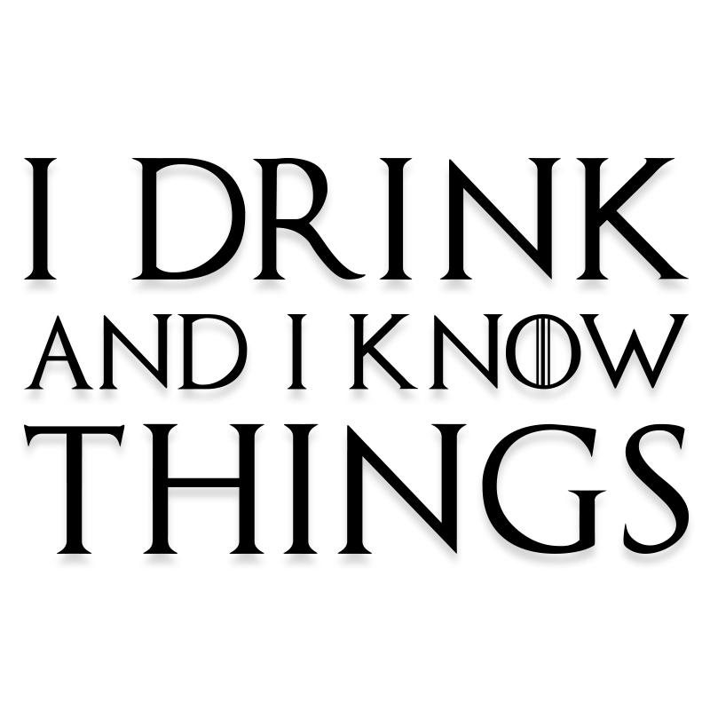 Game of Thrones I Drink Know Things Decal