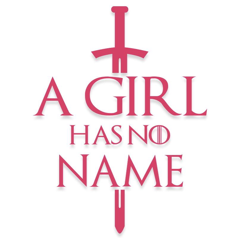 A Girl Has No Name Game of Thrones Decal