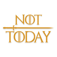 Not Today Arya Game of Thrones Decal