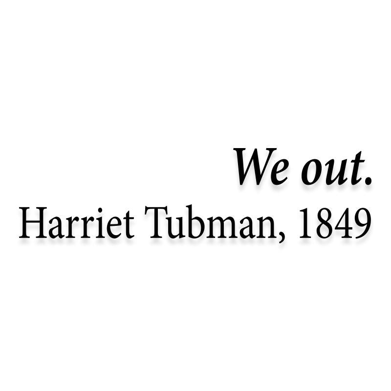 We Out Harriet Tubman Black Lives Matter Decal