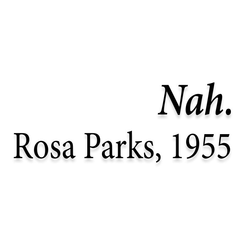Nah Rosa Parks Vinyl Decal