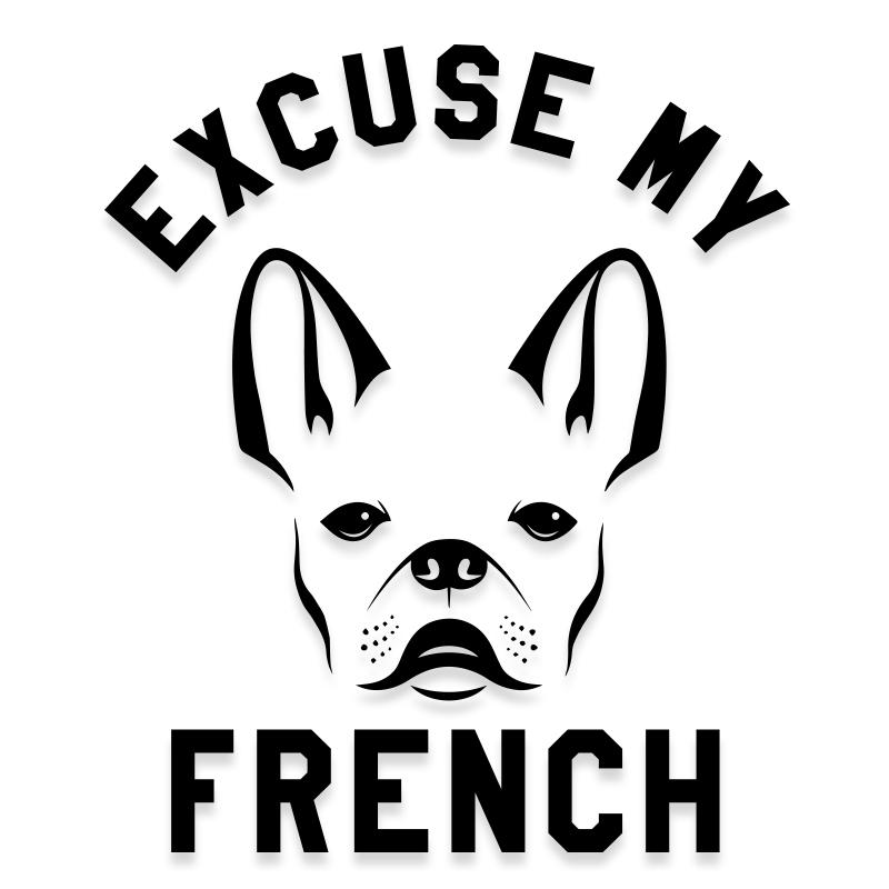 Excuse My French Bulldog Dog Decal