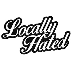 Locally Hated Sticker Decal