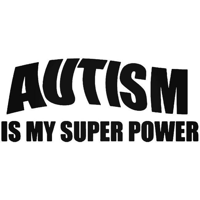Autism Is My Super Power Decal Sticker