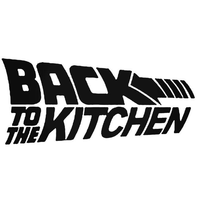 Back To The Kitchen Decal Sticker