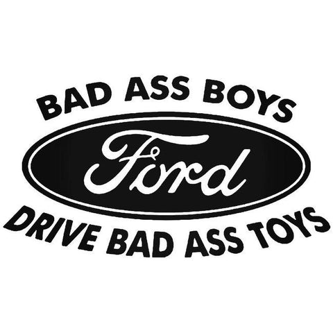 Bad Ass Boys Drive Bad Ass Toys Ford Decal Sticker – Decalfly
