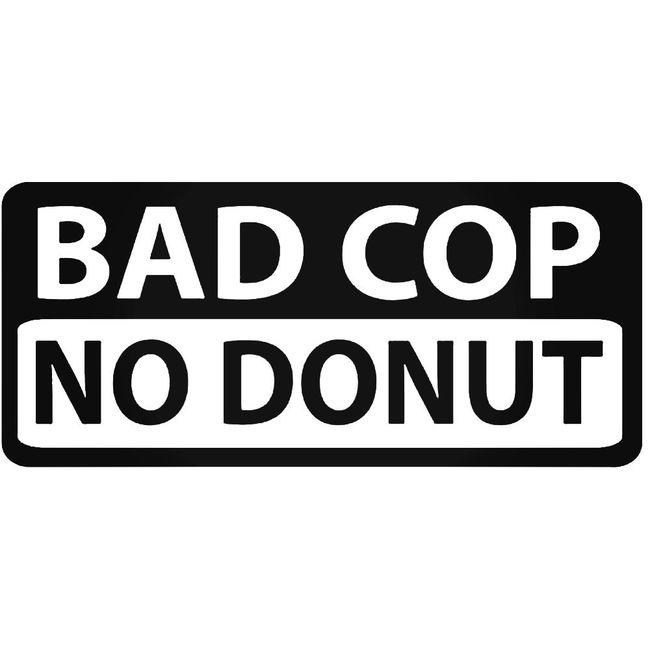 Bad Cop No Donut 2 Decal Sticker