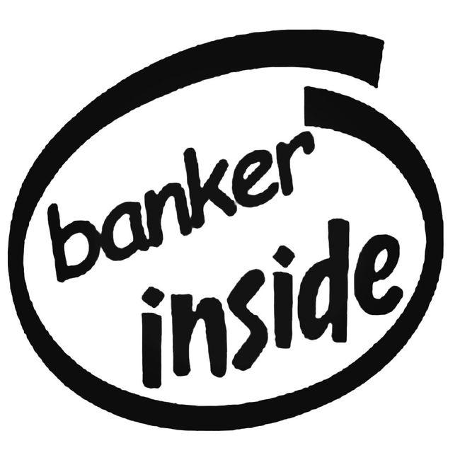 Banker Inside Decal Sticker