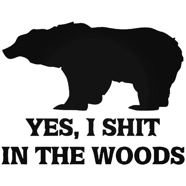 Bear Shit Woods Funny Decal Sticker