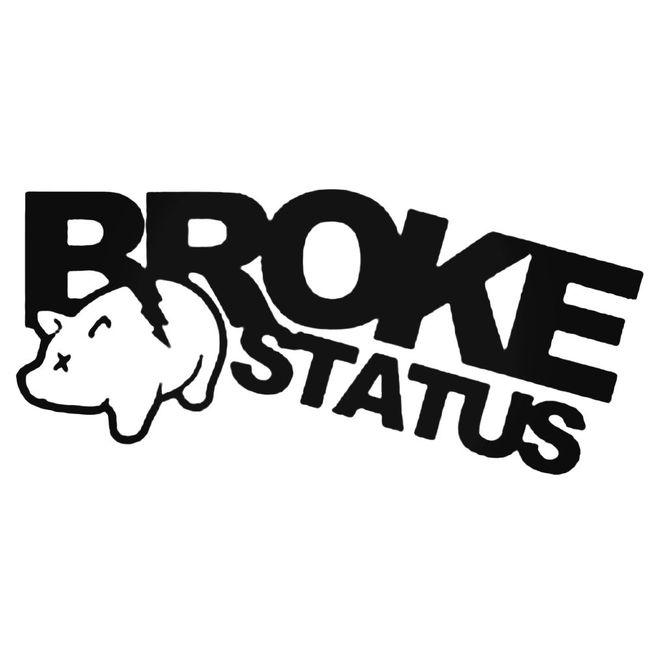 Broke Status Decal Sticker