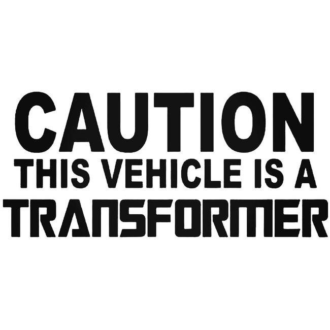 Caution This Vehicle Is A Transformer Jdm Car Decal Sticker