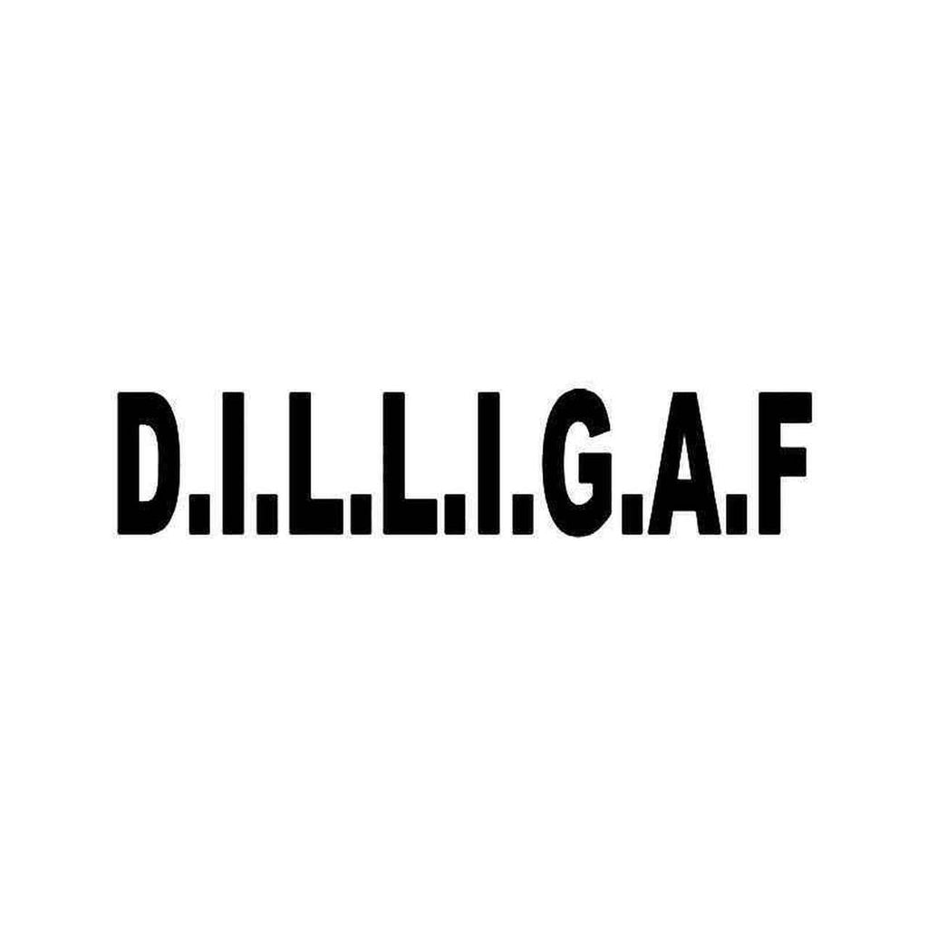 DILLIGAF Sticker Decal