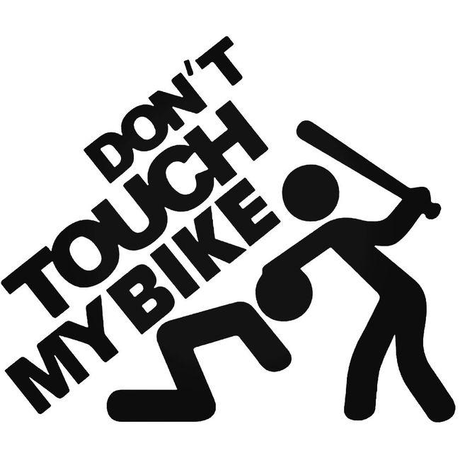 Dont Touch My Bike Decal Sticker
