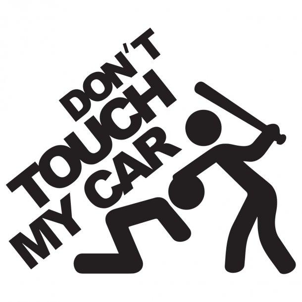 Dont Touch My Car 1 Decal Sticker