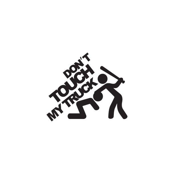 Dont Touch My Truck Decal Sticker