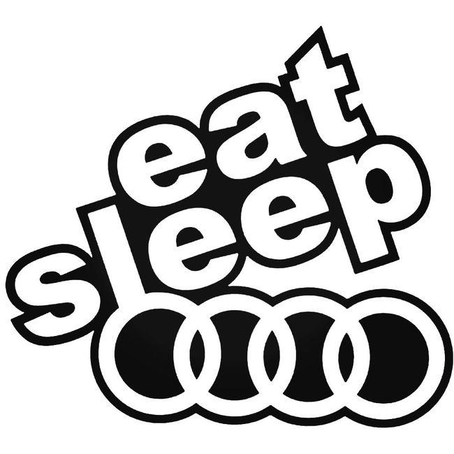 Eat Sleep Audi Decal Sticker