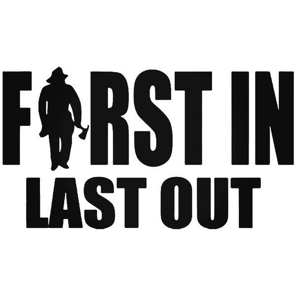 First Out Sticker Firefighter First In Last Out Decal Sticker – Decalfly