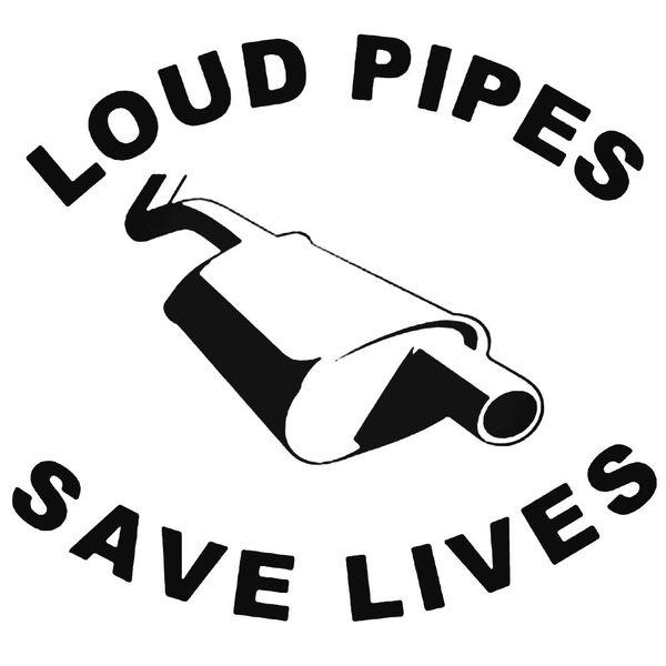 Funny Loud Pipes Save Lives Decal Sticker