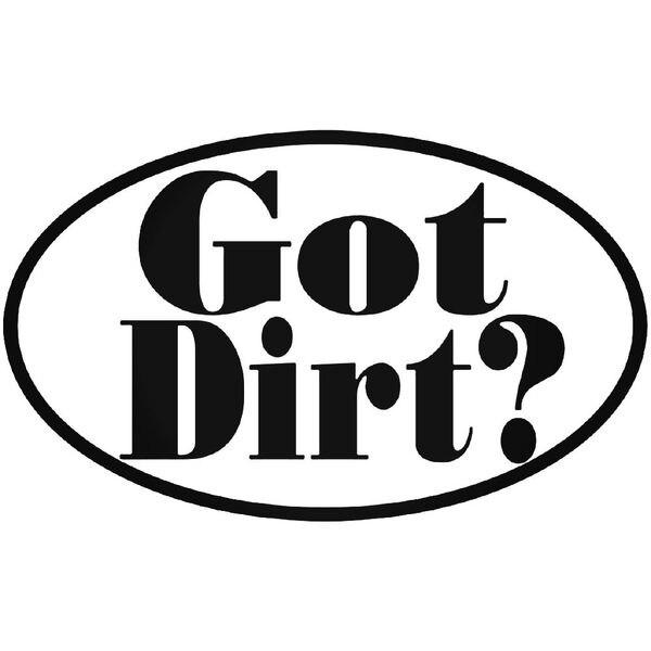 Got Dirt Decal Sticker