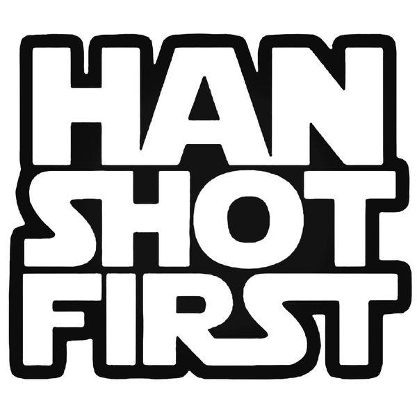 Han Shot First Decal Sticker