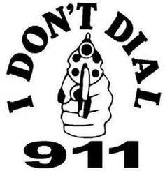 I Dont Dial 911 Decal Sticker
