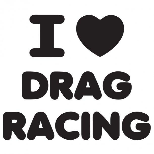 I Love Drag Racing Decal Sticker