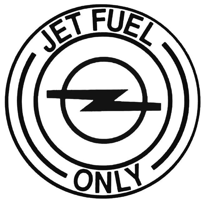 Jet Fuel Only Opel Decal Sticker