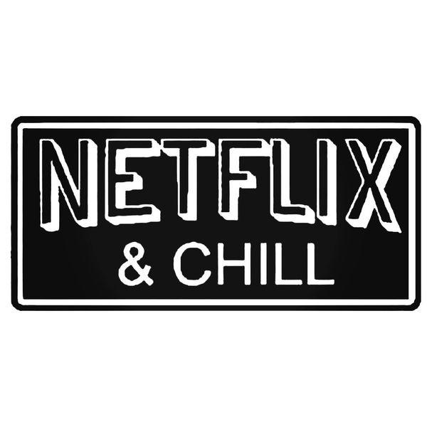 Netflix And Chill Vinyl Decal Sticker