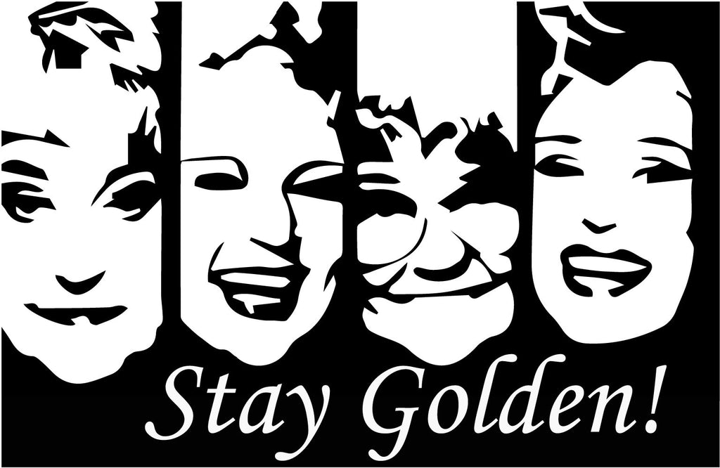The Golden Girls Stay Golden Decal Sticker