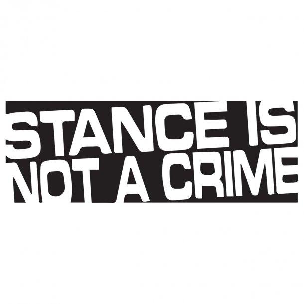 Stance Is Not A Crime Decal Sticker