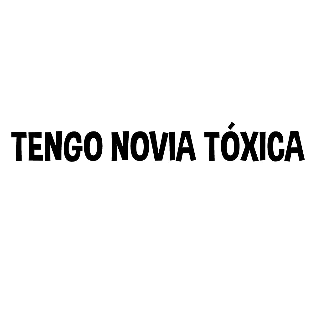 Tengo Novia Toxica Meme Decal Sticker