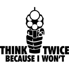 Think Twice Because I Wonâ€™t Decal Sticker
