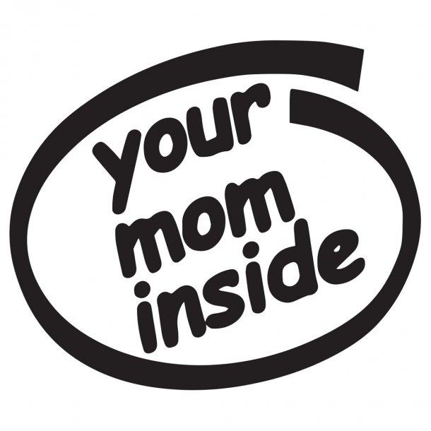 Your Mom Inside Decal Sticker